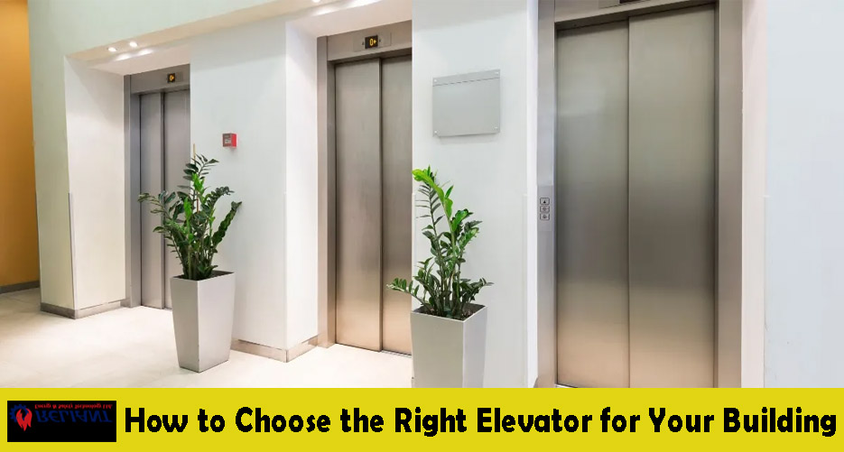 How to Choose the Right Elevator for Your Building
